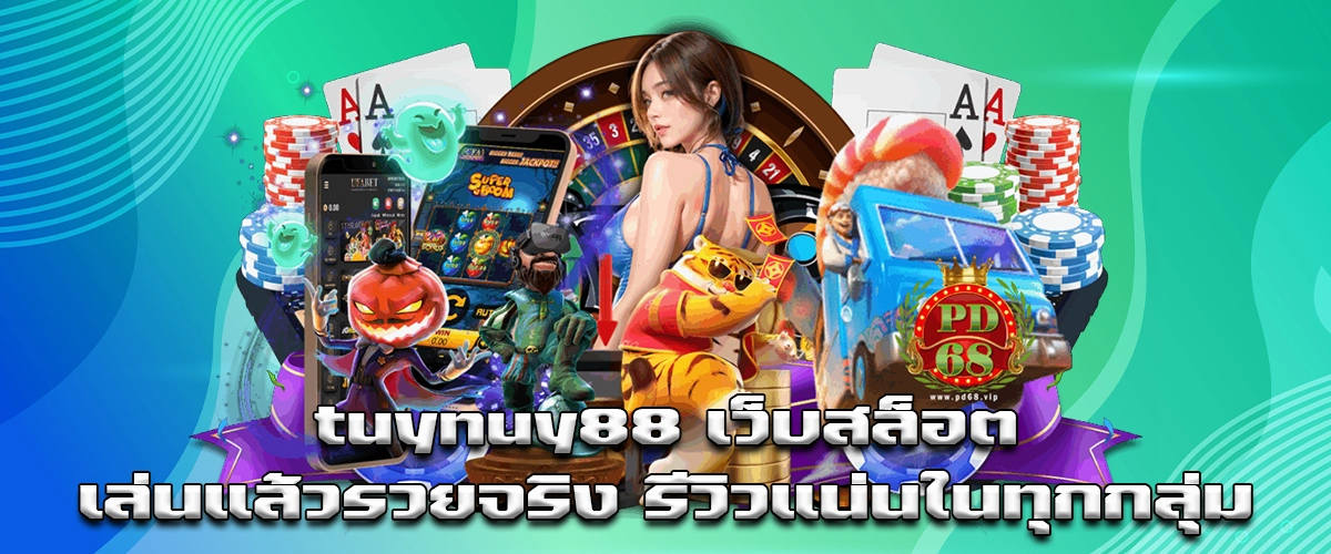 tuynuy88online slot where players get rich fast with real reviews from all gamer groups